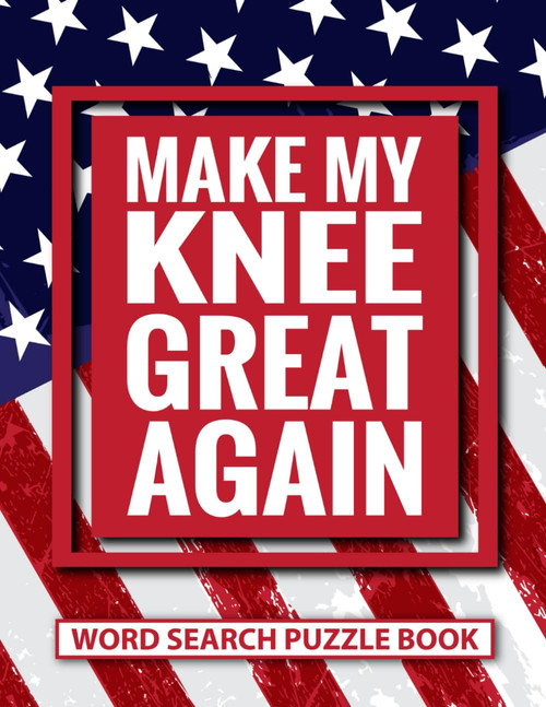 Make My Knee Great Again Word Search Puzzle Book