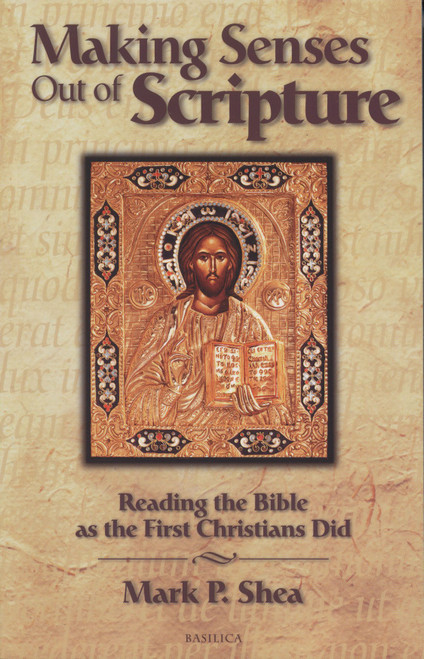 Making Senses Out of Scripture: Reading the Bible as the First Christians