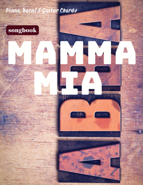 Mamma Mia Songbook: 30 Songs For Piano, Vocal & Guitar Chords