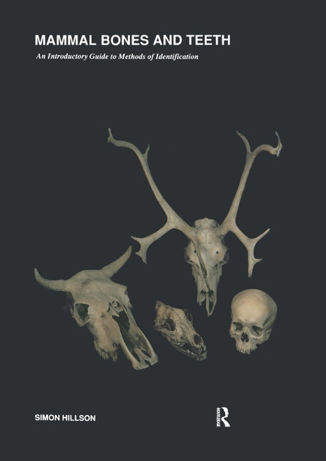 Mammal Bones and Teeth: An Introductory Guide to Methods of Identification