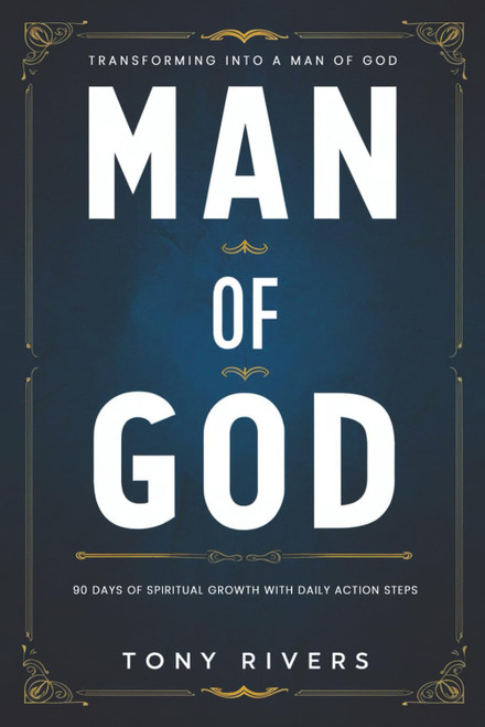Man of God: Transforming Into a Man of God: 90 Days of Spiritual Growth