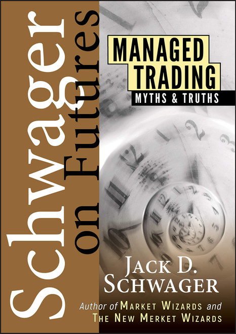 Managed Trading: Myths & Truths (Wiley Finance)