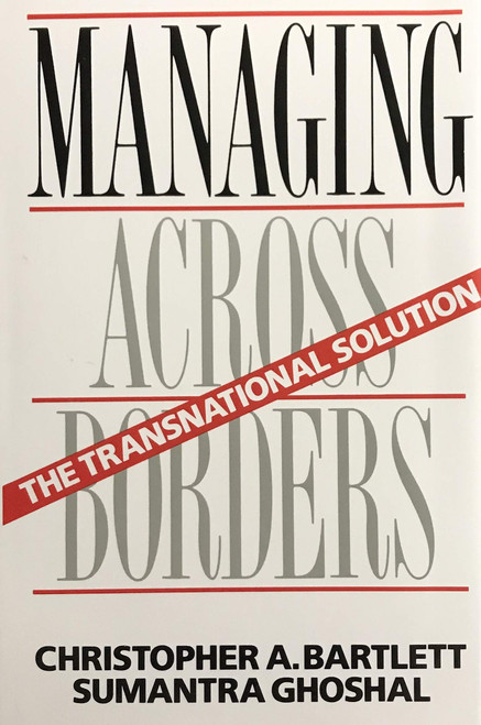 Managing across Borders: The Transnational Solution