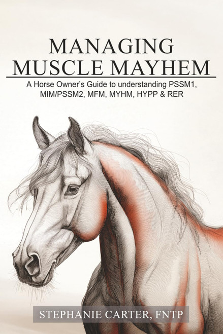 Managing Muscle Mayhem: A Horse Owner's Guide to understanding PSSM1