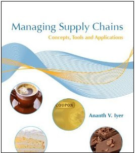 Managing Supply Chains Concepts, Tools, and Applications