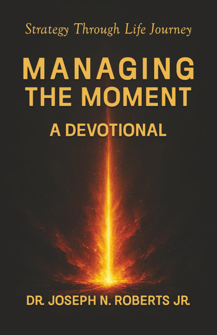 Managing the Moment: A Devotional