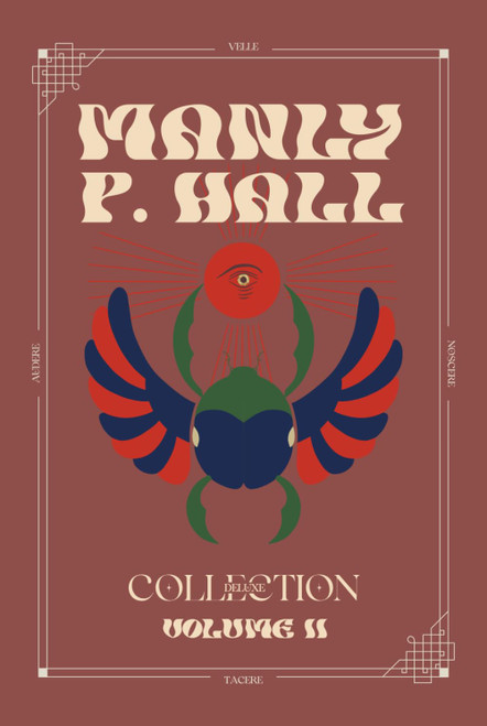 Manly P. Hall Deluxe Collection Volume 2: The Initiates of the Flame