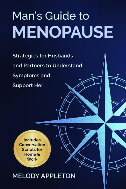 Man's Guide to Menopause: Strategies for Husbands and Partners to