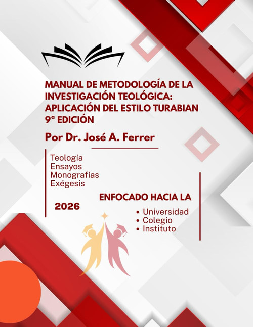 Manual de Metodología de la Investigación Teológica: Aplicación del Estilo Turabian 9ª Edición