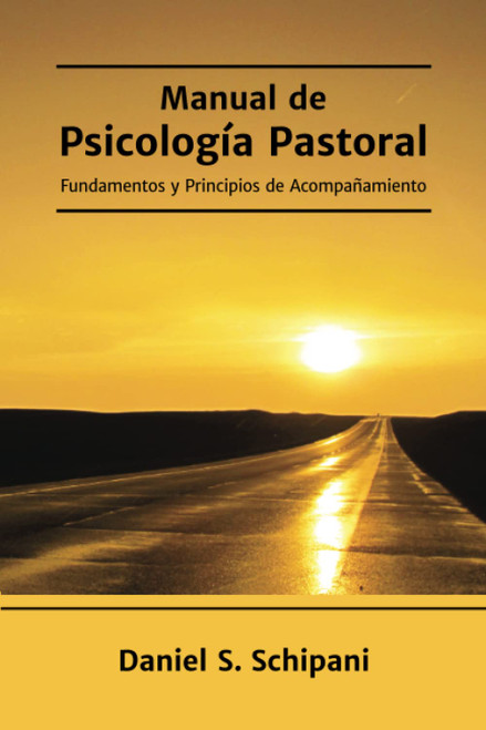 Manual de Psicología Pastoral: Fundamentos y Principios de Acompañamiento