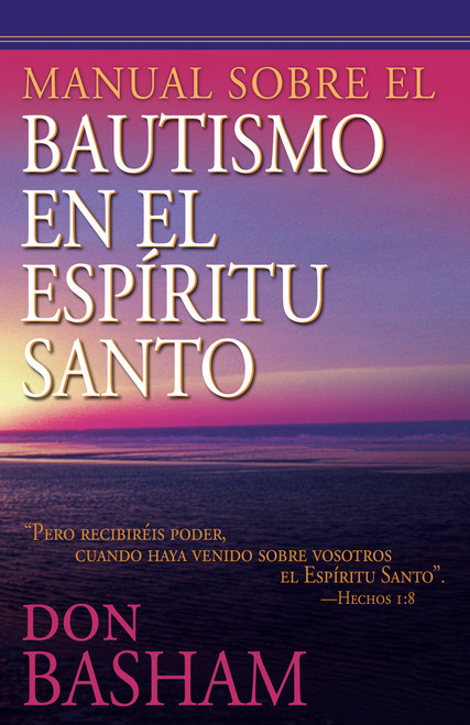 Manual sobre el bautismo en el Espíritu Santo (Spanish Edition)