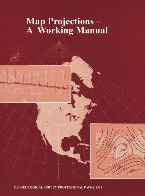 Map Projections: A Working Manual (U.S. Geological Survey Professional