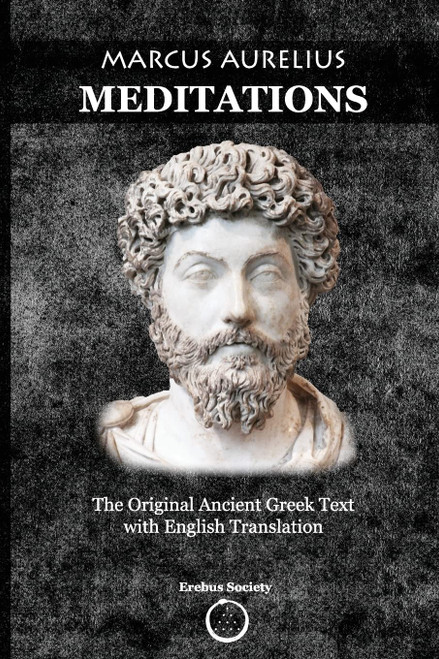 Marcus Aurelius Meditations: The Original Ancient Greek Text with English