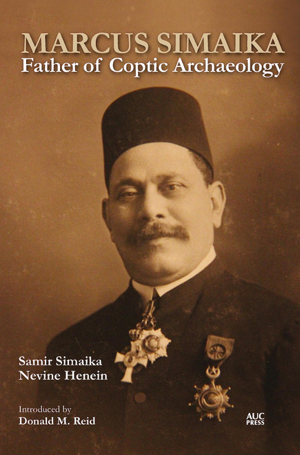 Marcus Simaika: Father of Coptic Archaeology