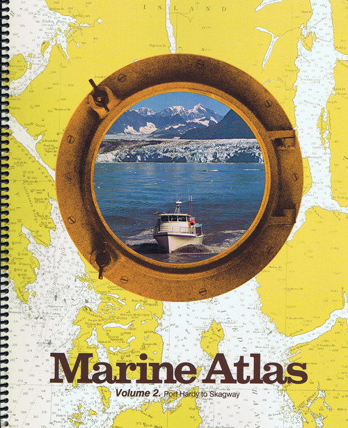 Marine Atlas- Vol. 2 - Port Hardy to Skagway