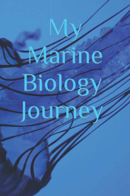Marine Biology Journal - My Marine Biology Journey - An Educational