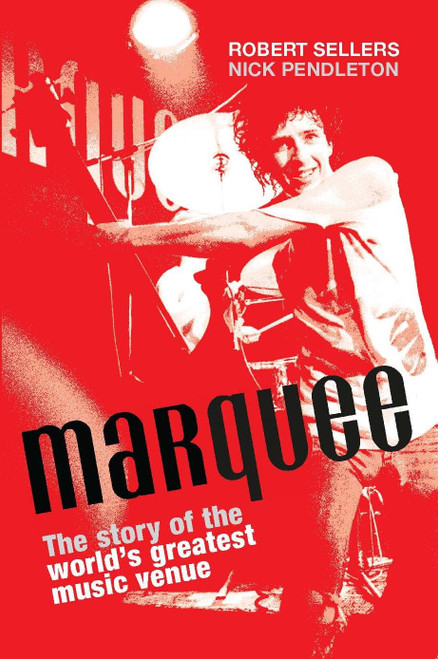 Marquee: The Story of the World's Greatest Music Venue