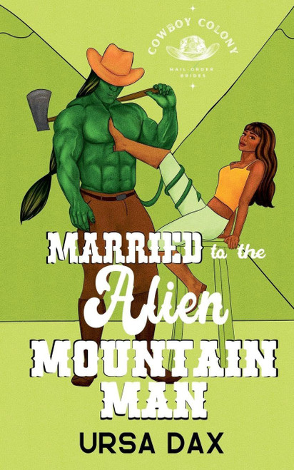 Married to the Alien Mountain Man (Cowboy Colony Mail-Order Brides)