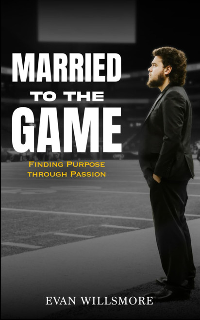 Married to the Game: Finding Purpose Through Passion