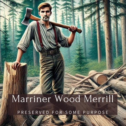 Marriner Wood Merrill: Preserved For Some Purpose