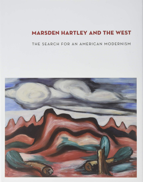 Marsden Hartley and the West: The Search for an American Modernism
