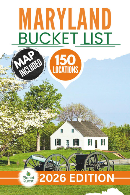 Maryland Bucket List: The Experts Guide to Explore 150 Epic Maryland