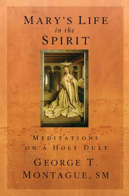 Mary's Life in the Spirit: Meditations on a Holy Duet