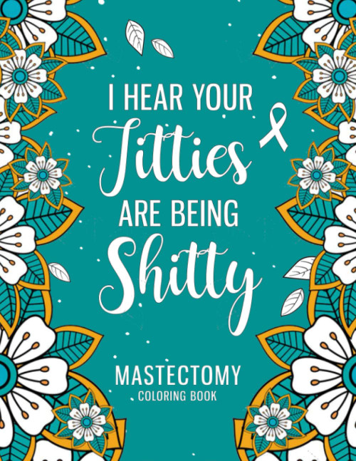Mastectomy Coloring Book: A Relatable & Funny Gift for Mastectomy