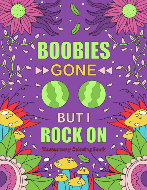 MASTECTOMY Coloring Book: Funny and Inspirational Coloring Book Gift For
