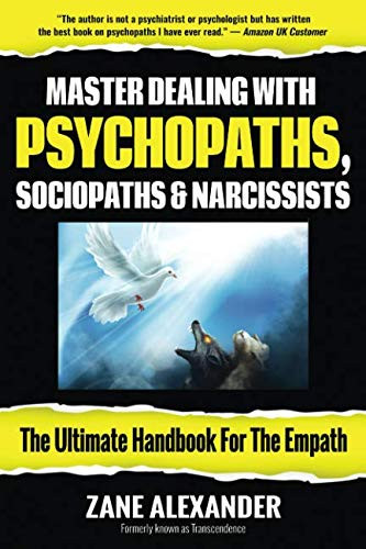Master Dealing with Psychopaths, Sociopaths and Narcissists