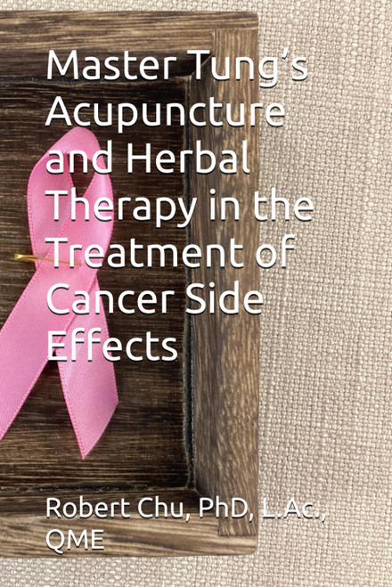 Master Tung's Acupuncture and Herbal therapy in the Treatment of Cancer