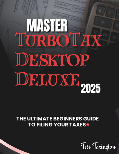 Master TurboTax Desktop Deluxe 2025