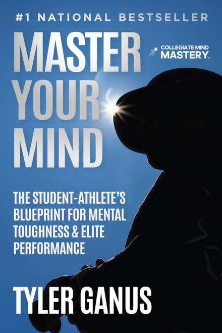 Master Your Mind: The Student-Athlete's Blueprint for Mental Toughness &
