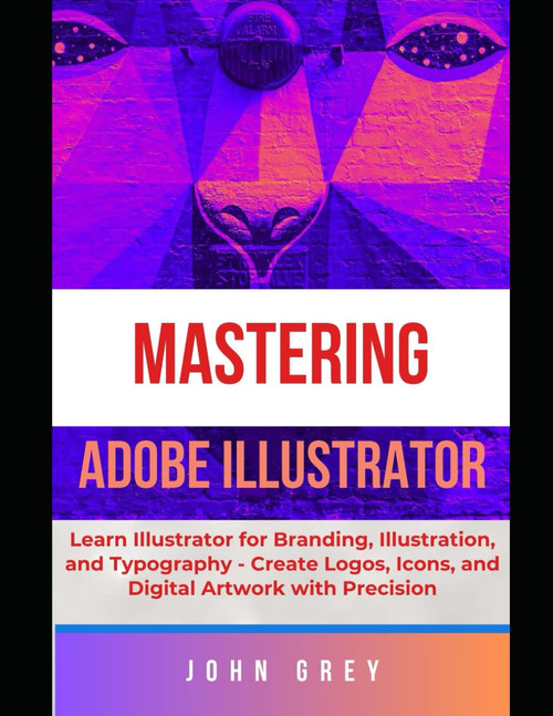 MASTERING ADOBE ILLUSTRATOR: Learn Branding