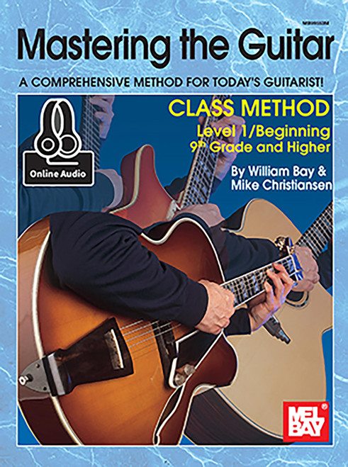 Mastering the Guitar Class Method 9th Grade & Higher - A Comprehensive