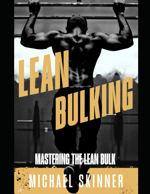 Mastering The Lean Bulk