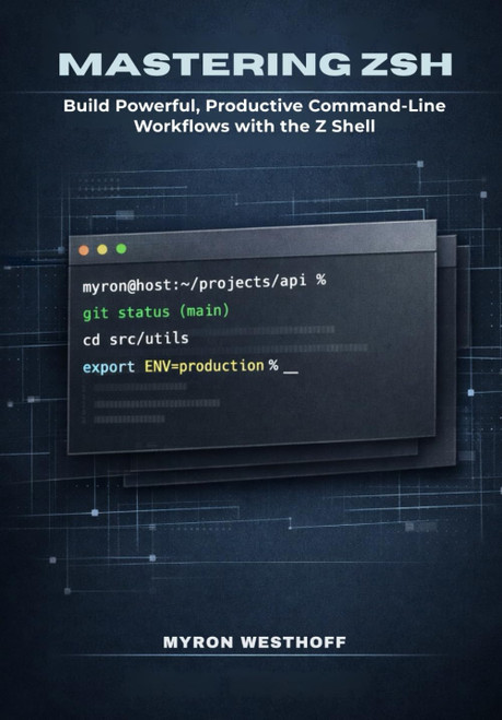 Mastering Zsh Shell: Build Powerful