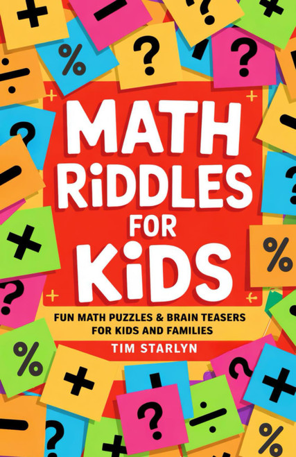 Math Riddles for Kids: Fun Math Puzzles & Brain Teasers for Kids and