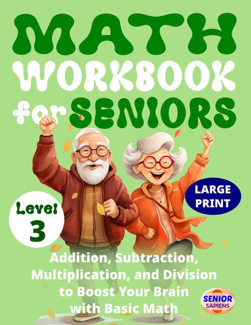 Math Workbook for Seniors (Level 3) Addition