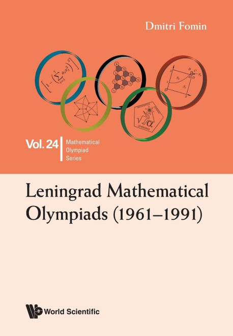 Mathematical Olympiad Series - Volume 24: Leningrad Mathematical Olympiads (1961–1991)