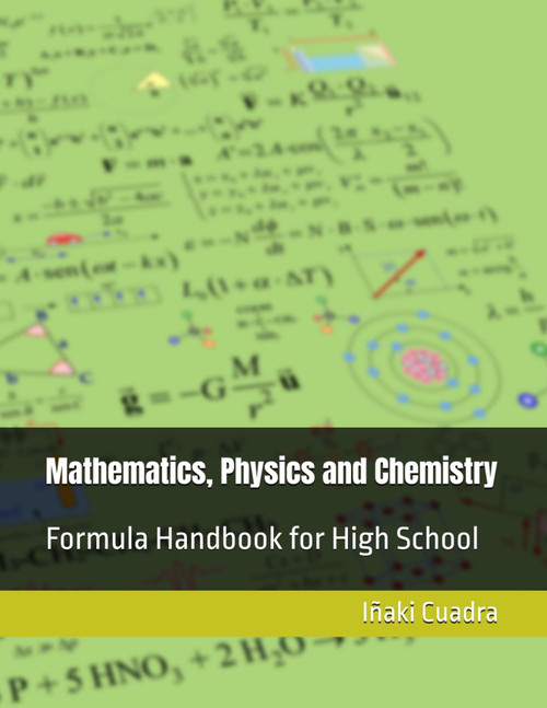 Mathematics, Physics and Chemistry: Formula Handbook for High School