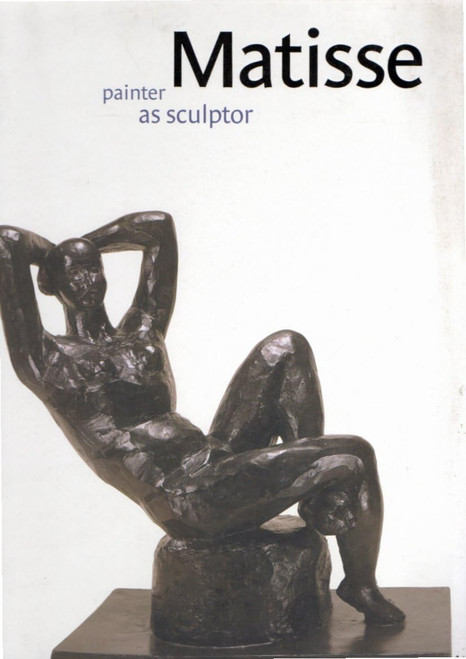 Matisse: Painter as Sculptor