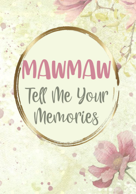 Mawmaw Tell Me Your Stories: Mawmaw Gifts from Granchildren