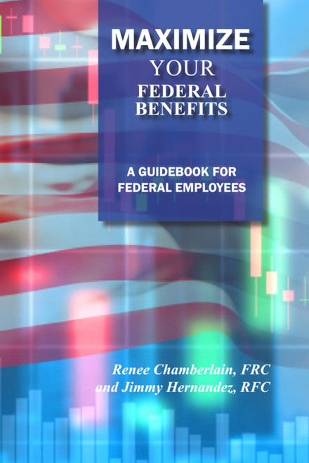 Maximize Your Federal Benefits: A Guidebook for Federal Employees