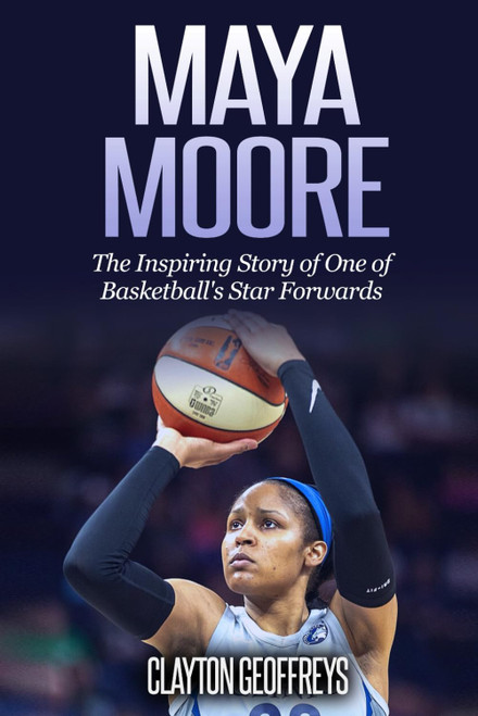 Maya Moore: The Inspiring Story of One of Basketball's Star Forwards