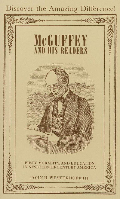McGuffey and His Readers: Piety, Morality, and Education in