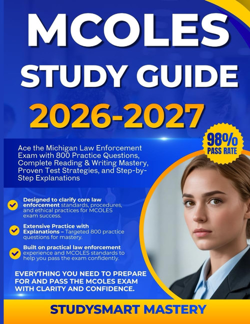 MCOLES STUDY GUIDE 2026-2027: Ace the Michigan Law Enforcement Exam with