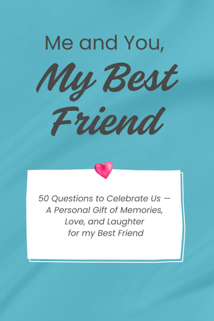 Me and You, My Best Friend: A Fill-in-the-Blank Gift Book for Friends to