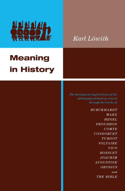 Meaning in History: The Theological Implications of the Philosophy of
