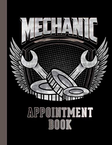 Mechanic Appointment Book: Daily Planner Organizer & Scheduler for